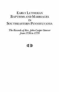 Early Lutheran Baptisms and Marriages in Southeastern Pennsylvania