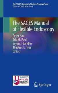 The SAGES Manual of Flexible Endoscopy