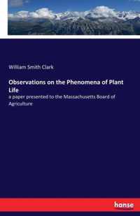 Observations on the Phenomena of Plant Life