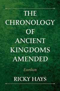 The Chronology of Ancient Kingdoms Amended