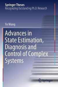 Advances in State Estimation, Diagnosis and Control of Complex Systems