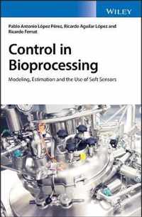 Control in Bioprocessing