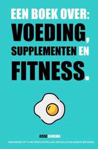 Een boek over: voeding, supplementen en fitness - Jesse Dijkema - Paperback (9789464354812)