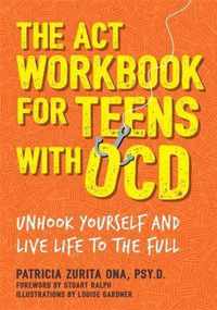 The ACT Workbook for Teens with OCD