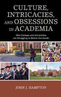 Culture, Intricacies, and Obsessions in Academia