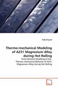 Thermo-mechanical Modeling of AZ31 Magnesium Alloy during Hot Rolling