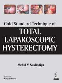 Gold Standard Technique of Total Laparoscopic Hysterectomy