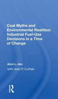 Coal Myths and Environmental Realities: Industrial Fuel-Use Decisions in a Time of Change