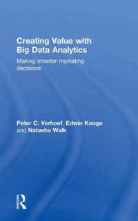 Creating Value with Big Data Analytics