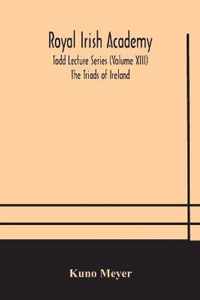 Royal Irish Academy; Todd Lecture Series (Volume XIII) The Triads of Ireland