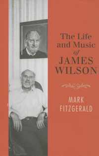 The Life and Music of James Wilson