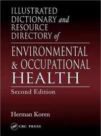 Illustrated Dictionary and Resource Directory of Environmental and Occupational Health