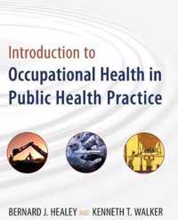 Introduction to Occupational Health in Public Health Practice