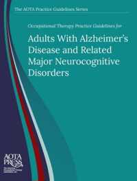 Occupational Therapy Practice Guidelines for Adults With Alzheimer's Disease and Related Major Neurocognitive Disorders