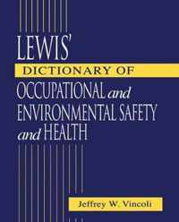 Lewis' Dictionary of Occupational and Environmental Safety and Health