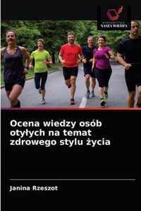 Ocena wiedzy osob otylych na temat zdrowego stylu ycia