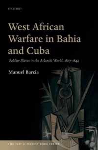 West African Warfare in Bahia and Cuba