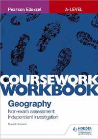 Pearson Edexcel A-level Geography Coursework Workbook: Non-exam assessment