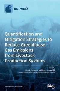 Quantification and Mitigation Strategies to Reduce Greenhouse Gas Emissions from Livestock Production Systems