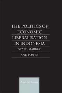 The Politics of Economic Liberalization in Indonesia