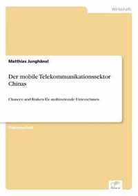 Der mobile Telekommunikationssektor Chinas: Chancen und Risiken für multinationale Unternehmen