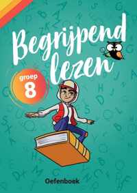 Begrijpend Lezen Groep 8 Oefenboek - Afgestemd op de Cito-toets / IEP-toets van Groep 8 -  Inclusief (Cito-)toets Stappenplan - Van de Onderwijsexperts van Wijzer over de Basisschool