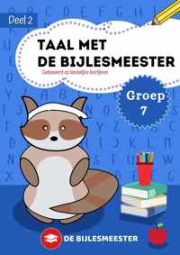 Taal met De Bijlesmeester - Groep 7 - Deel 2 - Cito - Oefenen - Kinderen - Boeken - Leren - School - Kinderen - Oefenschrift - Studeren - Leuke Teksten - Citotoets - LVS geschikt - Gebaseerd op Landelijke Leerlijnen