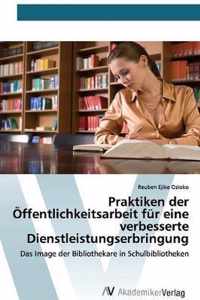 Praktiken der OEffentlichkeitsarbeit fur eine verbesserte Dienstleistungserbringung