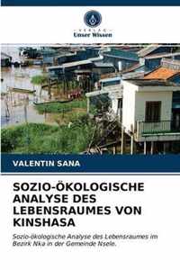 Sozio-OEkologische Analyse Des Lebensraumes Von Kinshasa