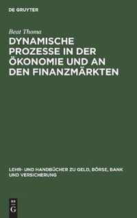 Dynamische Prozesse in der OEkonomie und an den Finanzmarkten