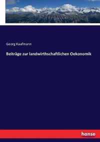 Beitrage zur landwirthschaftlichen Oekonomik