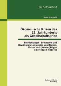 OEkonomische Krisen des 21. Jahrhunderts als Gesellschaftskrise