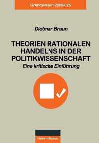 Theorien Rationalen Handelns in Der Politikwissenschaft