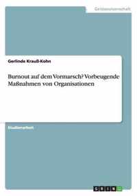 Burnout auf dem Vormarsch? Vorbeugende Massnahmen fur Unternehmen und Organisationen