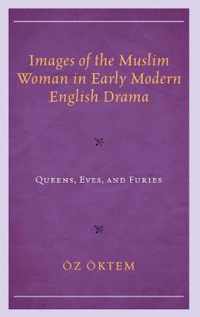 Images of the Muslim Woman in Early Modern English Drama