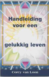 Handleiding voor een gelukkig leven