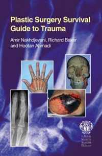 Plastic Surgery Survival Guide to Trauma