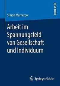 Arbeit Im Spannungsfeld Von Gesellschaft Und Individuum