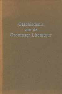 Geschiedenis v.d. groningse literatuur