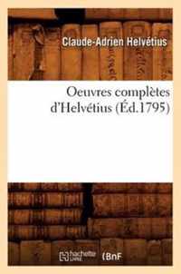 Oeuvres Completes d'Helvetius (Ed.1795)