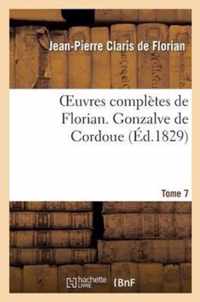 Oeuvres Completes de Florian. 7 Gonzalve de Cordoue T1