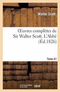 Oeuvres Completes de Sir Walter Scott. Tome 41 l'Abbe. T3