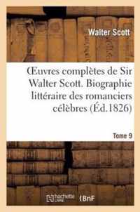 Oeuvres Completes de Sir Walter Scott. Tome 9 Biographie Litteraire Des Romanciers Celebres. T1