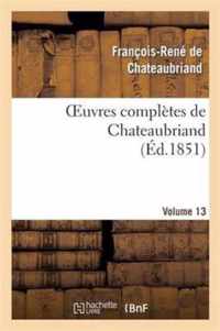 Oeuvres Completes de Chateaubriand. Volume 13