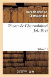 Oeuvres de Chateaubriand. Les Quatres Stuarts. Moise. Voyage Au Mont-Blanc. Vol. 11