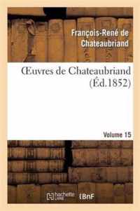 Oeuvres de Chateaubriand. Essai Sur La Litterature Anglaise. Vol. 15