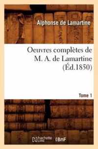 Oeuvres Completes de M. A. de Lamartine. Tome 1 (Ed.1850)