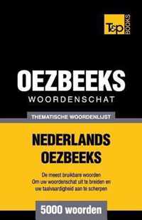 Thematische woordenschat Nederlands-Oezbeeks - 5000 woorden