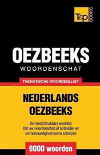 Thematische woordenschat Nederlands-Oezbeeks - 9000 woorden