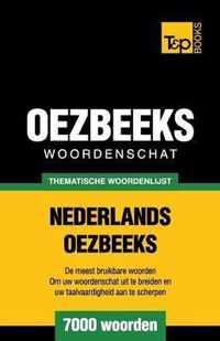 Thematische woordenschat Nederlands-Oezbeeks - 7000 woorden